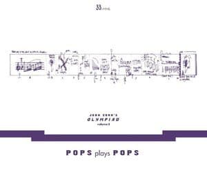 John Zorn's Olympiad Vol. 3 - Pops Plays Pops