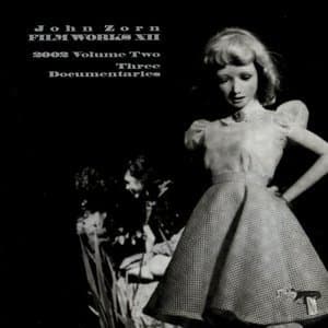 Filmworks XII: 2002 Volume Two: Three Documentaries