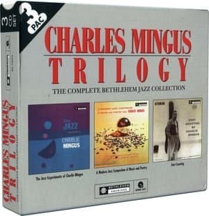 Charles Mingus Trilogy (The Complete Bethlehem Jazz Collection)