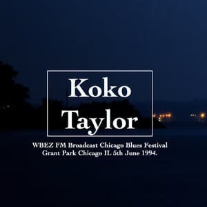Koko Taylor - WBEZ FM Broadcast Chicago Blues Festival Grant Park Chicago IL 5th June 1994.