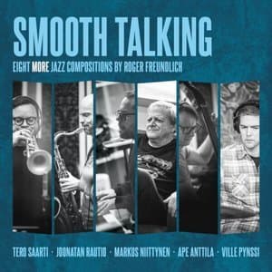 Smooth Talking - Eight More Jazz Compositions by Roger Freundlich