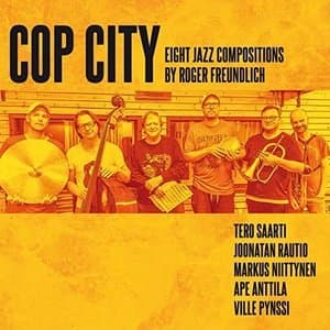 Cop City - Eight Jazz Compositions by Roger Freundlich