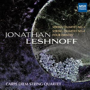 Jonathan Leshnoff: String Quartet No. 3 