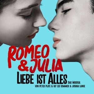 Romeo & Julia - Liebe ist alles