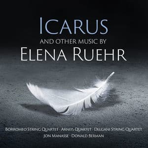Icarus And Other Music By Elena Ruehr