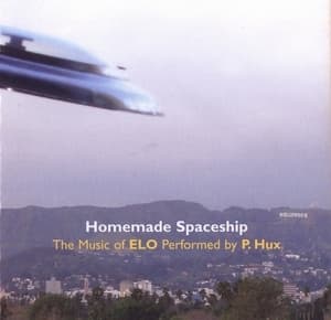 Homemade Spaceship - The Music Of ELO Performed By P.Hux