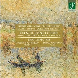 Heitor Villa-Lobos, Claude Debussy, Joaquin Turina, Guilherme Bernstein: French Connection