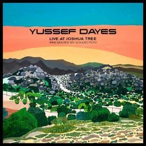 Yussef Dayes - Live at Joshua Tree (Presented by Soulection)