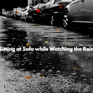 Sitting at Sofa while Watching the Rain