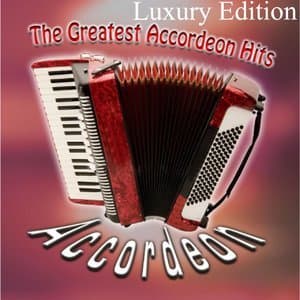 The Greatest Accordeon Hits: Luxury Edition