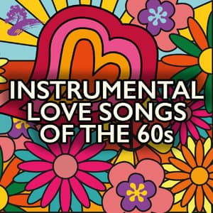 Instrumental Love Songs Of The 60s