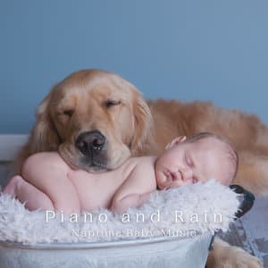 Piano and Rain: Naptime Baby Music