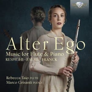 Alter Ego: Music for Flute and Piano by Respighi, Faure & Franck
