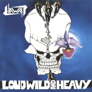 Loud, Wild And Heavy