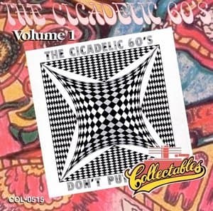 The Cicadelic 60s Volume 1: Don't Put Me On