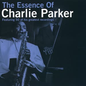 The Essence Of Charlie Parker
