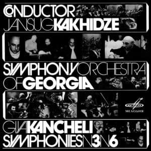 Giya Kancheli: Symphonies №3 & №6