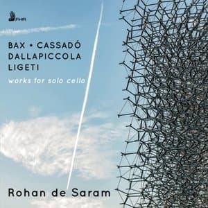 Bax, Ligeti, Dallapiccola & Cassado: Works for Solo Cello