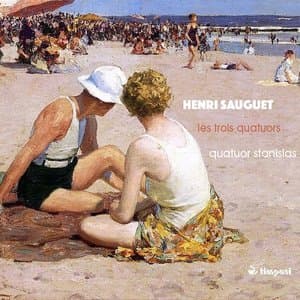 Sauguet: Les trois quatuors
