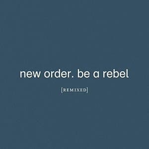 Be a Rebel Remixed