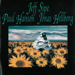 Jeff Sipe, Paul Hanson, Jonas Hellborg
