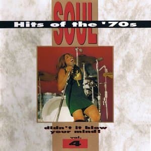 Soul Hits Of The '70s: Didn't It Blow Your Mind Vol. 4
