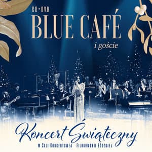 Koncert Swiateczny Blue Cafe i goscie