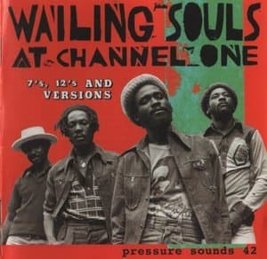 Wailing Souls At Channel One (7's, 12's And Versions)