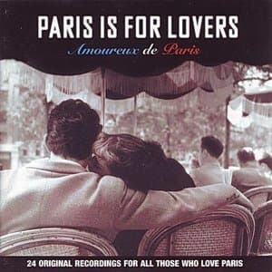 Paris Is For Lovers (Amoureux de Paris)