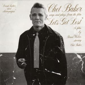 Chet Baker Sings And Plays From The Film ''Let's Get Lost''