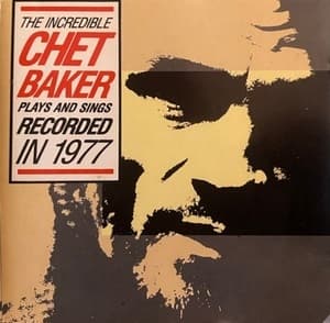 The Incredible Chet Baker Plays And Sings
