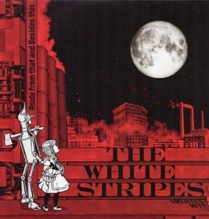 Aside From That And Besides This: The White Stripes Greatest Hits