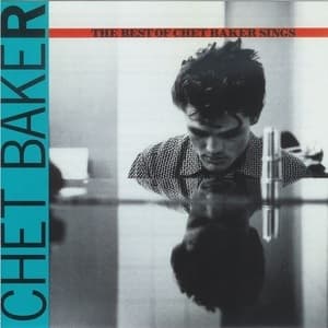 Let's Get Lost (The Best Of Chet Baker Sings)