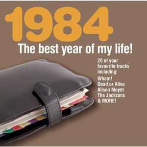 1984 The Best Year Of My Life!
