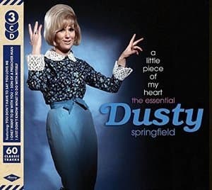 A Little Piece Of My Heart: The Essential Dusty Springfield