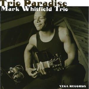 Mark Whitfield Trio Paradise