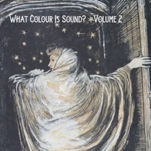 What Colour Is Sound? (Volume 2)