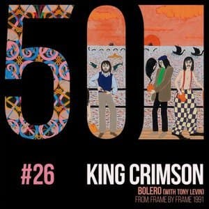 Bolero (feat. Tony Levin) (KC50, Vol. 26)