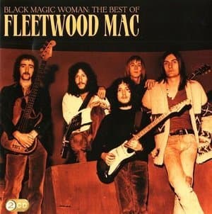 Black Magic Woman: The Best Of Fleetwood Mac
