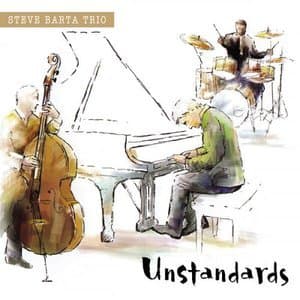 Unstandards Steve Barta Trio