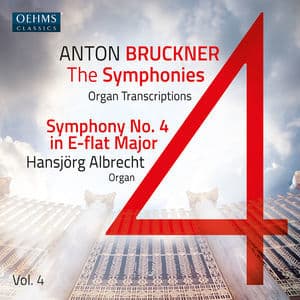 The Bruckner Symphonies, Vol. 4 - Organ Transcriptions