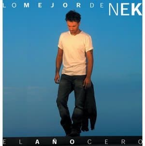 Lo mejor de Nek: El ano cero