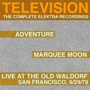 Marquee Moon / Adventure / Live at the Waldorf: The Complete Elektra Recordings Plus Liner Notes