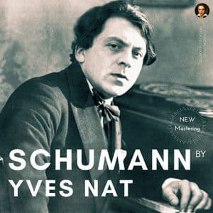 Schumann by Yves Nat: Complete Piano Works