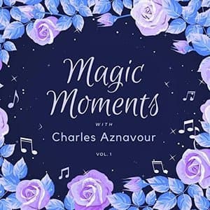 Magic Moments with Charles Aznavour, Vol. 1