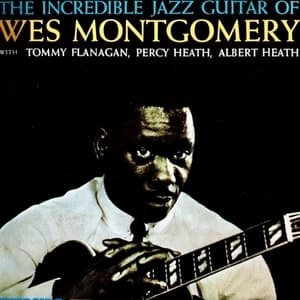 The Incredible Jazz Guitar Of Wes Montgomery