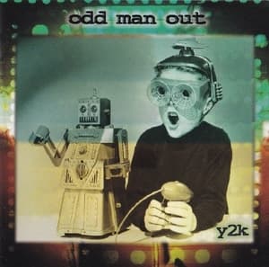 Odd Man Out: Y2k