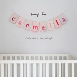 Songs For Carmella: Lullabies And Sing-A-Longs