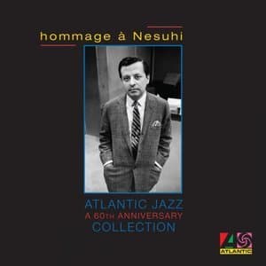 Hommage à Nesuhi - Atlantic Jazz A 60th Anniversary Collection
