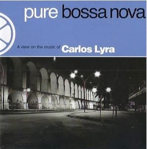 Pure Bossa Nova - A View On The Music Of Carlos Lyra